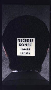 Kniha: Nečekej konec - Jansta Tomáš