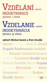 Vzdělání versus indoktrinace zprava i zleva / Vzdelanie verzus indoktrinácia sprava aj z?ava