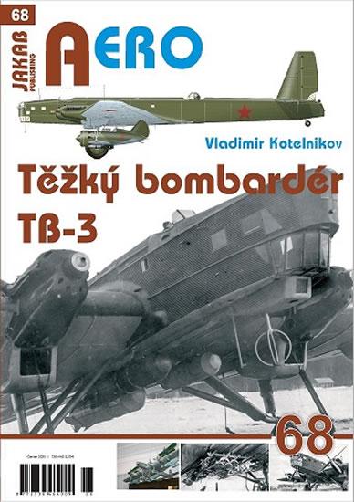 Kniha: Těžký bombardér Tupolev TB-3 - Kotelnikov Vladimir