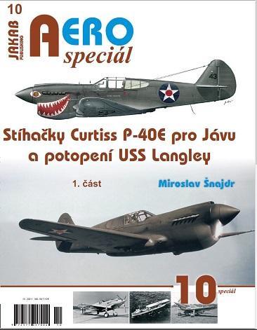 Kniha: AEROspeciál 10 - Stíhačky Curtiss P-40E pro Jávu a potopení USS Langley 1. část - Šnajdr Miroslav