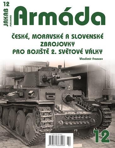 Kniha: Armáda 12 - České, moravské a slovenské zbrojovky pro bojiště 2. světové války - Francev Vladimír