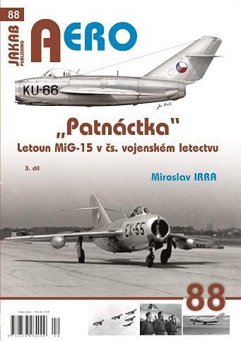 Kniha: AERO 88 -Patnáctka- Letoun MiG-15 v čs. vojenském letectvu 3. díl - Irra Miroslav