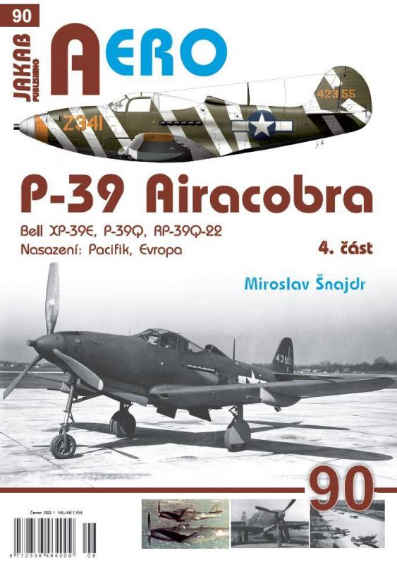 Kniha: AERO 90 P-39 Airacobra, Bell XP-39E, P-39Q, RP-39Q-22, 4. část - Šnajdr Miroslav