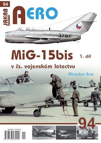 Kniha: AERO 94 MiG-15bis v čs. vojenském letectvu 1. díl - Irra Miroslav