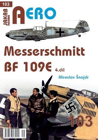 Kniha: AERO 103 Messerschmitt Bf 109E 4.díl - Šnajdr Miroslav