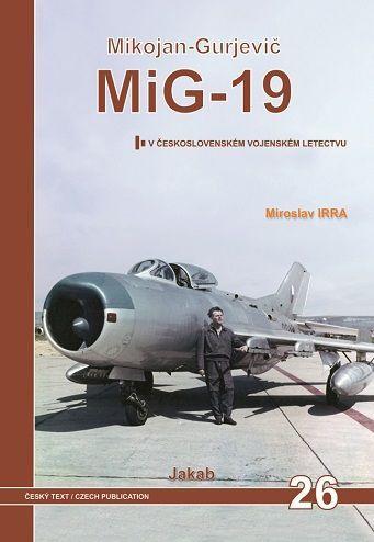 Kniha: MiG-19 v Československém vojenském letectvu - Irra Miroslav