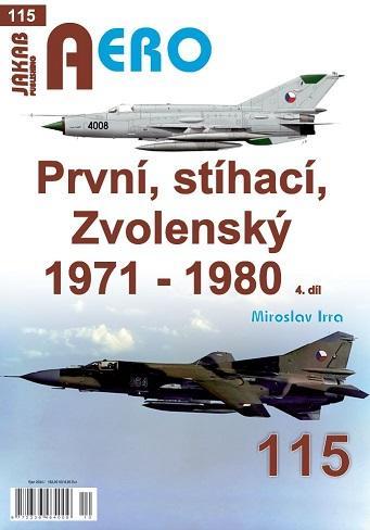 Kniha: AERO 115 První, stíhací, Zvolenský 1971-1980, 4.díl - Irra Miroslav