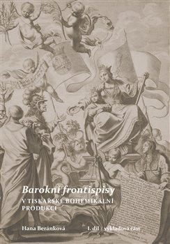 Kniha: Barokní frontispisy v tiskařské bohemikální produkci - Beránková, Hana