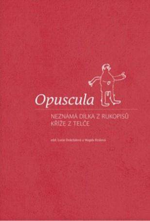 Kniha: Opuscula - Lucie Doležalová (ed.)