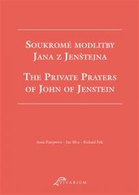 Soukromé modlitby Jana z Jenštejna / The Private Prayers of John of Jenstein