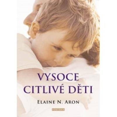 Kniha: Vysoce citlivé děti - Elaine N. Aron