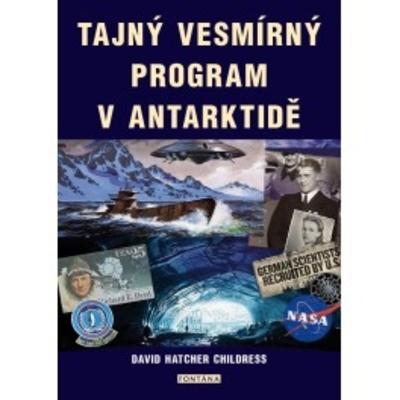 Kniha: Tajný vesmírný program v Antarktidě - David Hatcher Childress