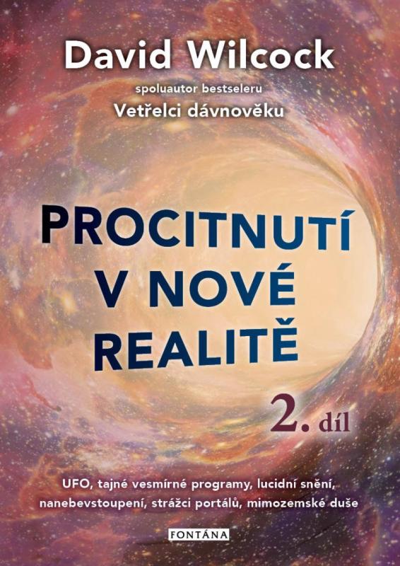 Kniha: Procitnutí v nové realitě 2. díl - UFO, tajné vesmírné programy, lucidní snění, nanebevstoupení, strážci portálů, mimozemské duše - Wilcock David