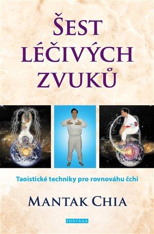 Kniha: Šest léčivých zvuků - Chia, Mantak
