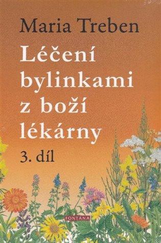 Kniha: Léčení bylinkami z boží lékárny 3.díl - Maria Treben