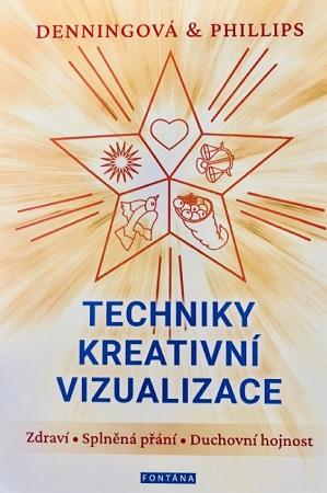 Kniha: Techniky kreativní vizualizace - Melita Denningová