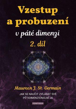 Kniha: Vzestup a probuzení v páté dimenzi 2. díl - Maureen J. St. Germain