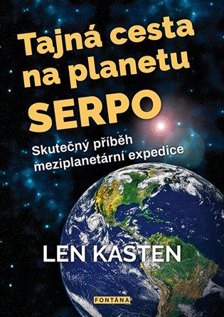 Kniha: Tajná cesta na planetu Serpo - Kasten, Len