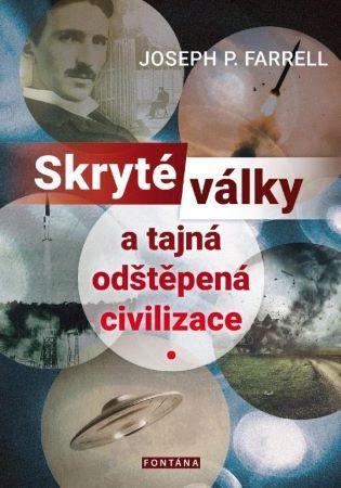 Kniha: Skryté války a tajná odštěpená civilizace - Joseph P. Farrell