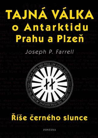 Kniha: Tajná válka o Antarktidu, Prahu a Plzeň - Joseph P. Farrell