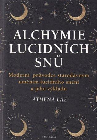 Kniha: Alchymie lucidních snů - Laz, Athena