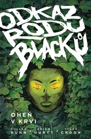Kniha: Odkaz rodu Blacků 2: Oheň v krvi - Cullen Bunn