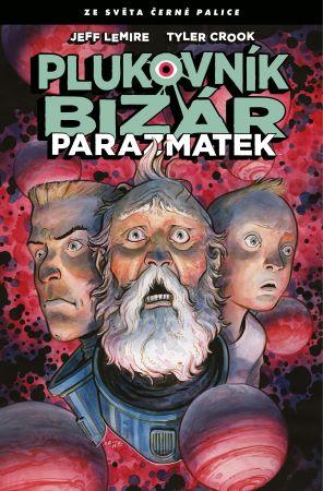 Kniha: Plukovník Bizár: Parazmatek - Jeff Lemire