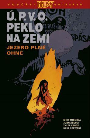 Kniha: Ú.P.V.O. Peklo na zemi 8: Jezero plné ohně - Mike Mignola