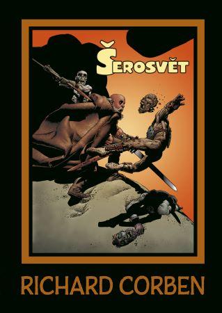 Kniha: Šerosvět - Richard Corben
