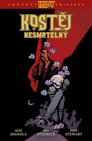 Kniha: Kostěj Nesmrtelný 1 - Mike Mignola