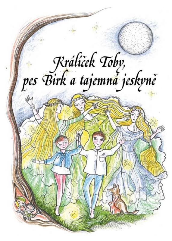 Kniha: Králíček Toby, pes Birk a tajemná jeskyně - Brnušáková Jana