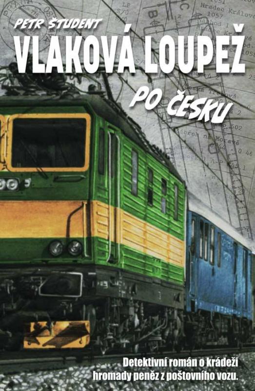 Kniha: Vlaková loupež po česku - Študent Petr