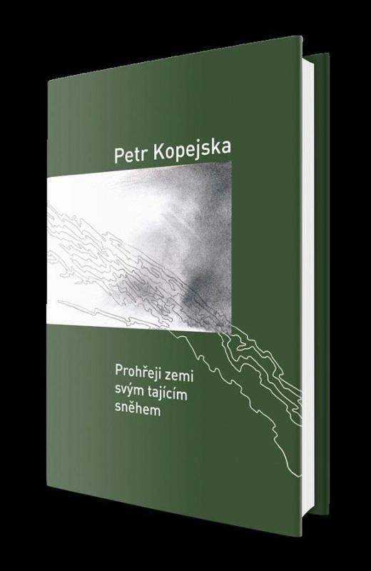 Kniha: Prohřeji zemi svým tajícím sněhem - Kopejska Petr