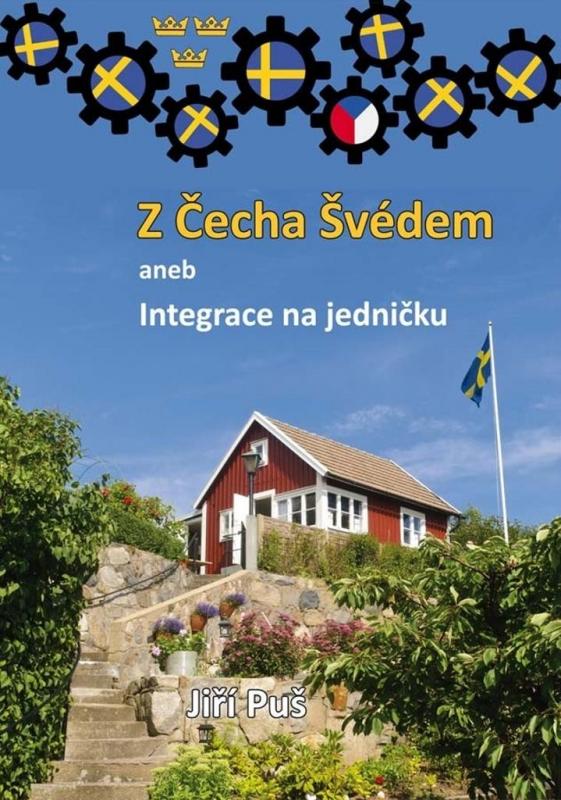 Kniha: Z Čecha Švédem aneb Integrace na jedničku - Puš Jiří