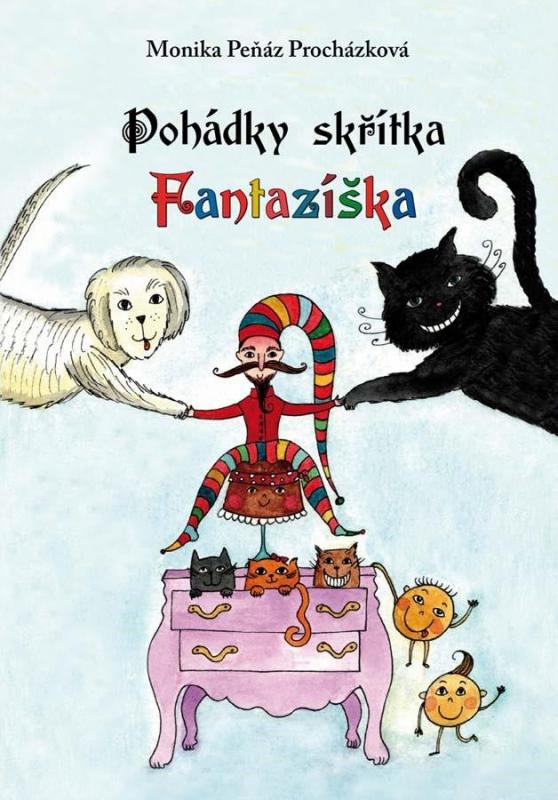 Kniha: Pohádky skřítka Fantazíška - Peňáz-Procházková Monika