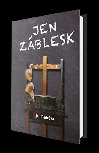 Kniha: Jen záblesk - Podešva Jan