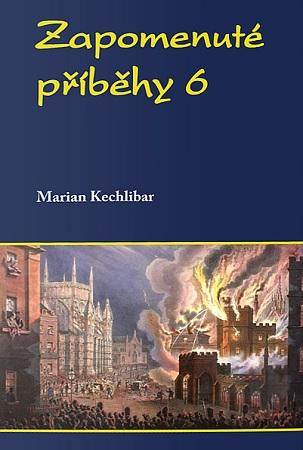Kniha: Zapomenuté příběhy 6 - Marian Kechlibar