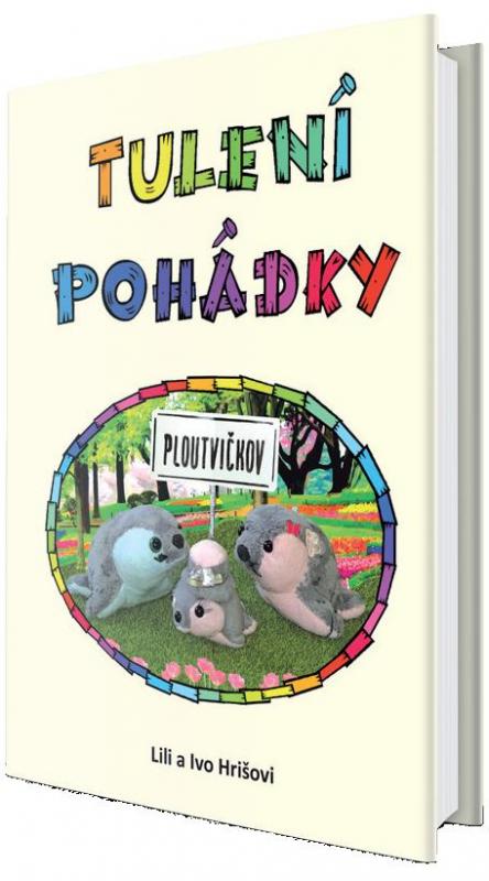 Kniha: Tulení pohádky - a Ivo Hrišovi Lili