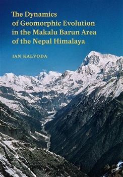 Kniha: The Dynamics of Geomorphic Evolution in the Makalu Barun Area of the Nepal Himalaya - Kalvoda, Jan