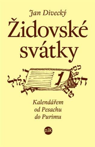 Kniha: Židovské svátky - Divecký, Jan