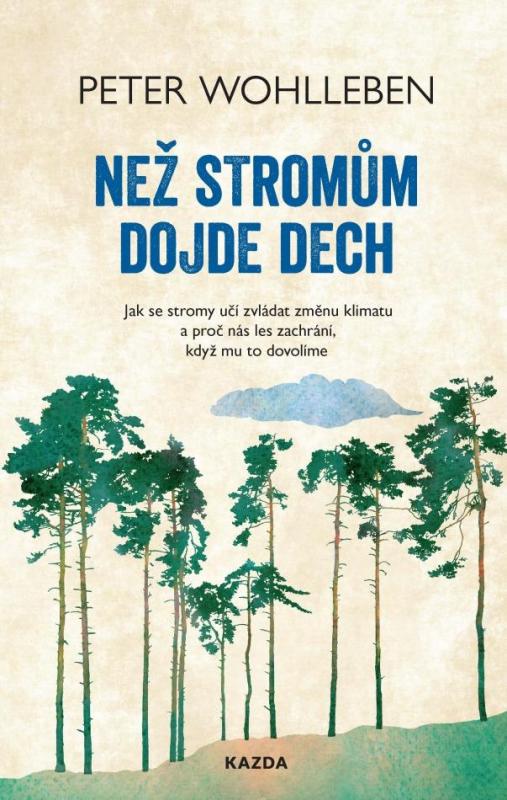 Kniha: Než stromům dojde dech - Jak se stromy u - Wohlleben Peter