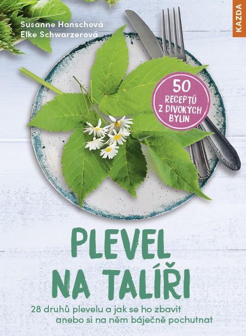 Kniha: Plevel na talíři - Elke Schwarzerová