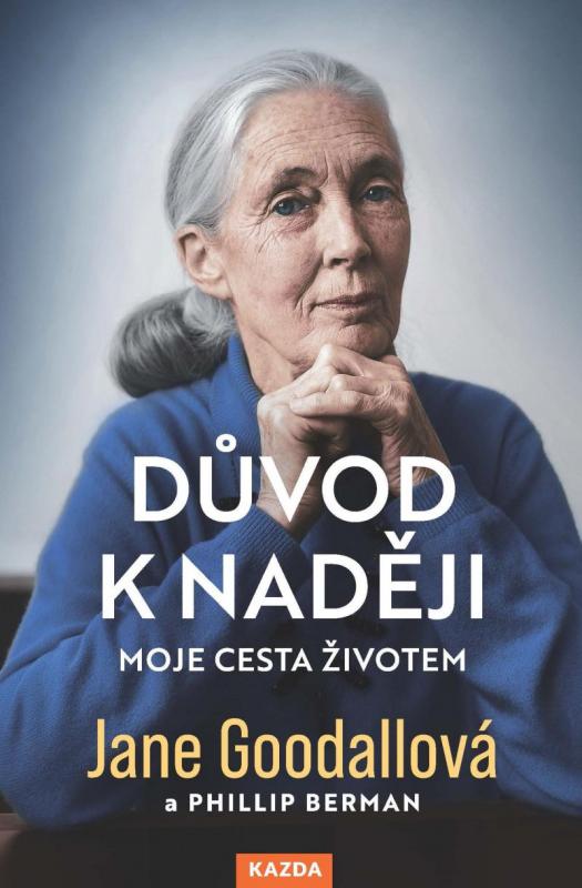 Kniha: Důvod k naději - Moje cesta životem - Goodallová Jane