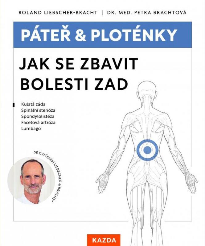 Kniha: Páteř a ploténky - Jak se zbavit bolesti zad - Liebscher-Bracht, Petra Bracht Roland