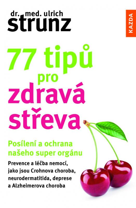 Kniha: 77 tipů pro zdravá střeva - Posílení a ochrana našeho super orgánu - Strunz Ulrich