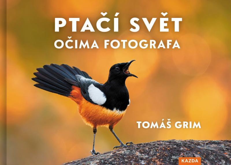 Kniha: Ptačí svět očima fotografa - Grim Tomáš