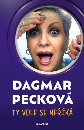 Kniha: Ty vole se neříká - Dagmar Pecková