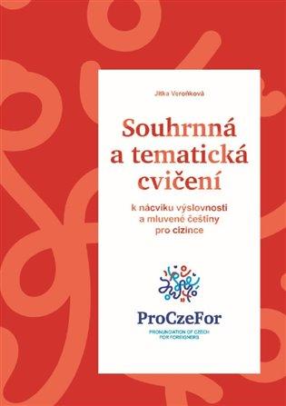 Kniha: Souhrnná a tematická cvičení k nácviku výslovnosti a mluvené češtiny pro cizince - Veroňková, Jitka