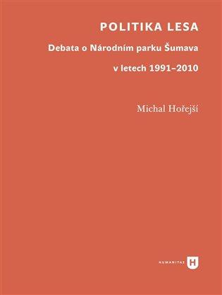 Kniha: Politika lesa - Hořejší , Michal