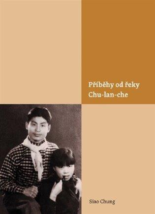 Kniha: Příběhy od řeky Chu-lan-che - Siao, Chung